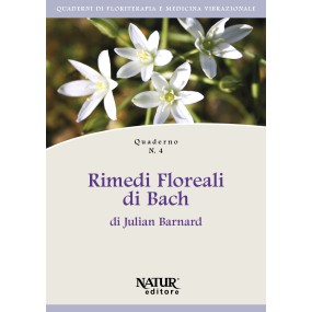 Quaderno di Floriterapia n° 4: Rimedi Floreali di Bach