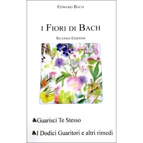 Flores de Bach - Cúrate a ti mismo - Los Doce Sanadores (Segunda Edición)