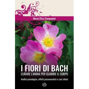 Livre de Thérapie Florale - FLEURS DE BACH, GUÉRIR L'ÂME POUR GUÉRIR LE CORPS
