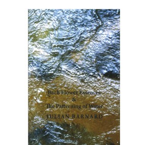 Libro de Flores de Bach - Esencias Florales de Bach y el Patrón del Agua - Julian Barnard