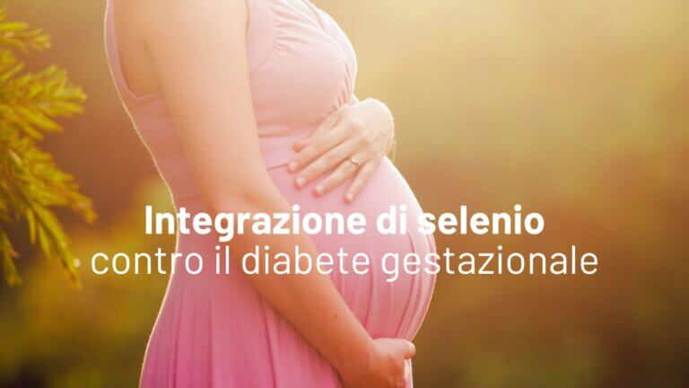 Selenio con diabete gestazione